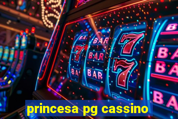 princesa pg cassino